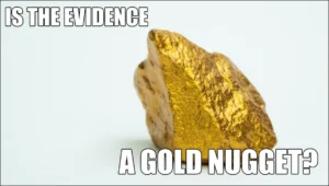 Is Evidence Gold Nugget